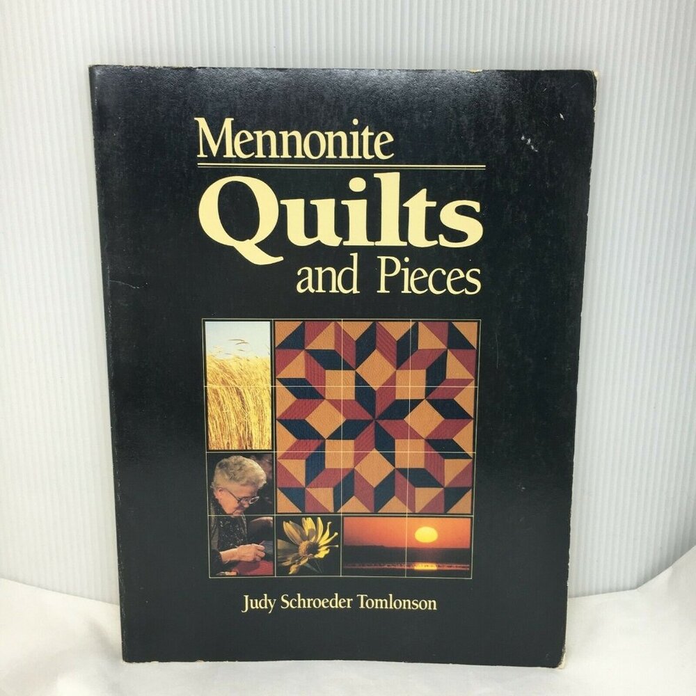 Mennonite Quilts And Pieces Judy Schroeder Tomlonson Kansas Amish Quilting